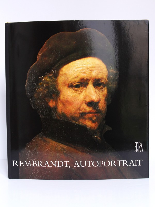 Rembrandt, autoportrait. Pascal Bonafoux. Skira 1985. Relié pleine toile.