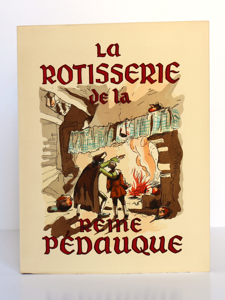 La rôtisserie de la Reine Pédauque. Aux Éditions Terres Latines 1952. Illustrations Jacques Touchet. Couverture.
