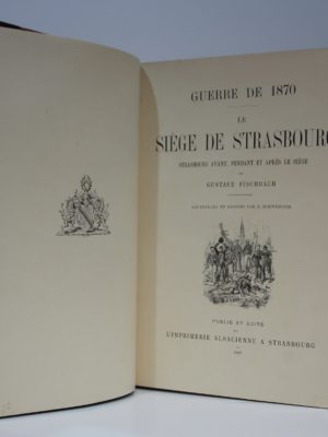 Guerre de 1870 Le Siège de Strasbourg. Gustave Fischbach. L'Imprimerie alsacienne 1897. Page titre.