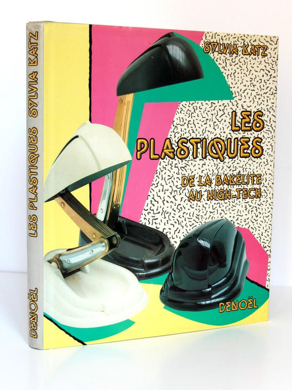 Les plastiques De la bakélite au high-tech, Sylvia Katz. Denoël, 1985. Reliure avec jaquette.