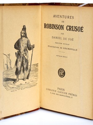 Robinson Crusoé, Daniel Defoe. Illustrations Grandville. Librairie Garnier Frères sans date. Frontispice et page titre.