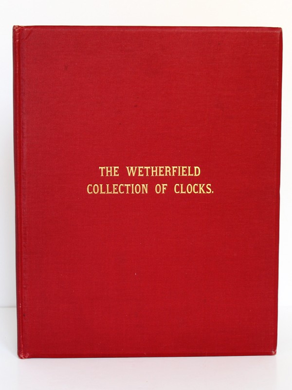 The Wetherfield Collection of 222 Clocks sold by W. E. Hurcomb on 1st May 1928. Deuxième édition, Hurcomb, 1929. Couverture.