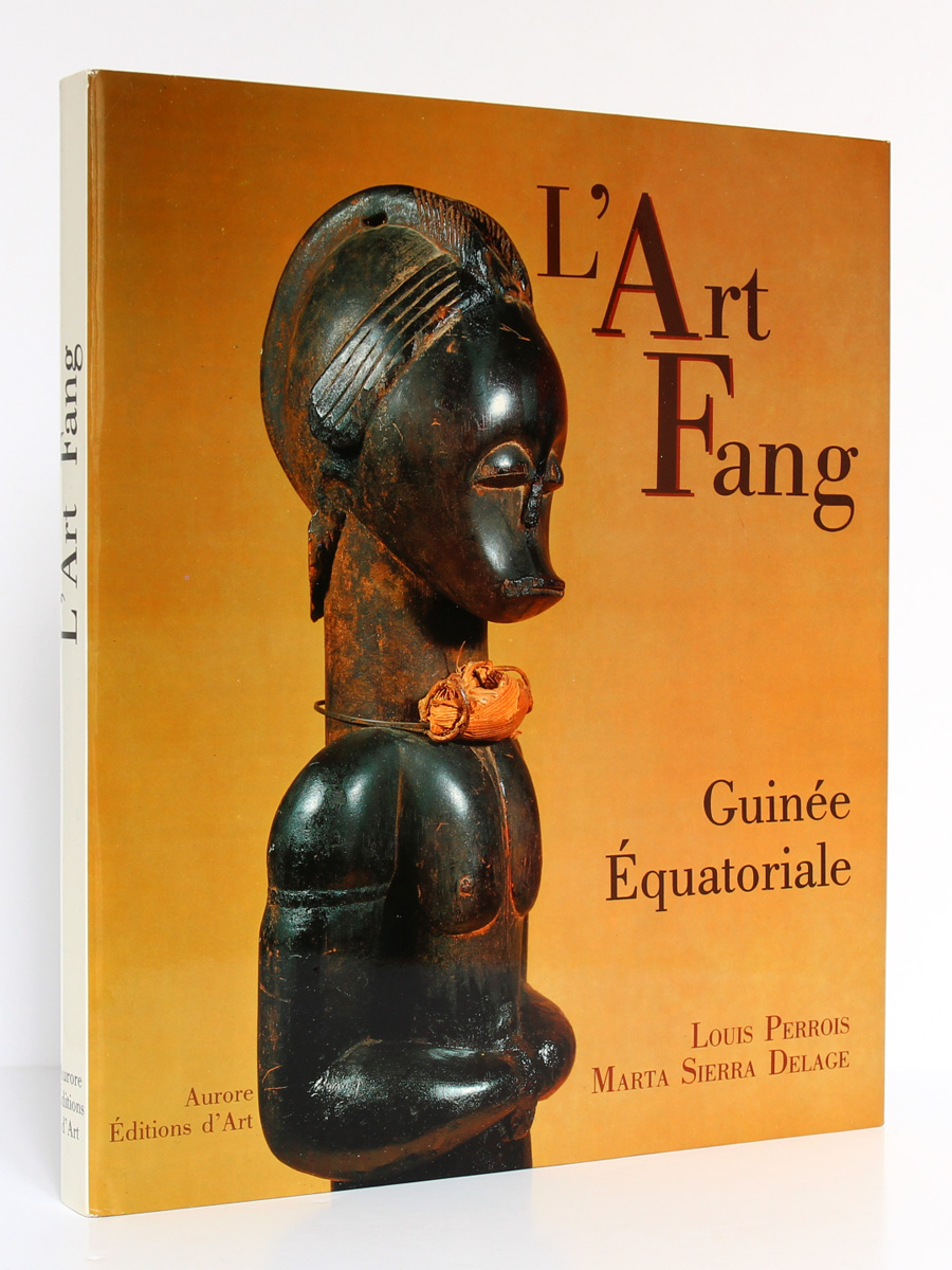 Art Fang Guinée équatoriale Marta Sierra DELAGE Louis PERROIS. Aurore Éditions d'Art / Cercle d'Art, 1991. Couverture.