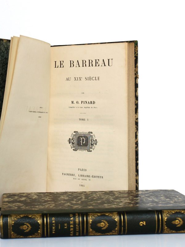 Le barreau au XIXe siècle, M.O. Pinard. Pagnerre Libraire-Éditeur, 1864-1865. 2 volumes. Volume 1 : page titre.