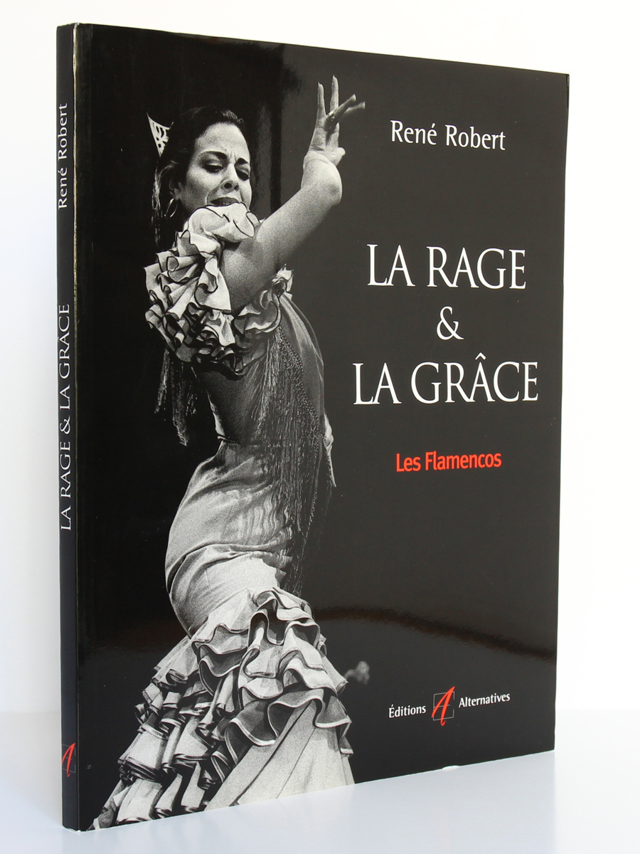 La rage et la grâce Les Flamencos, René Robert. Éditions Alternatives, 2001. Couverture.