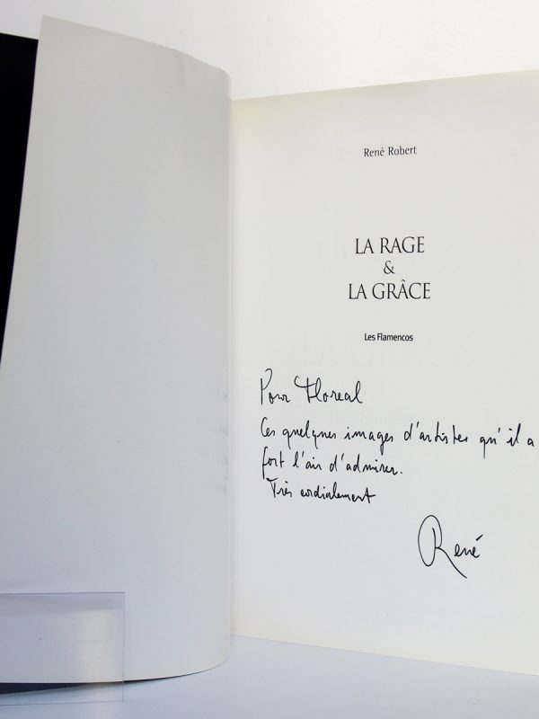La rage et la grâce Les Flamencos, René Robert. Éditions Alternatives, 2001. Envoi.
