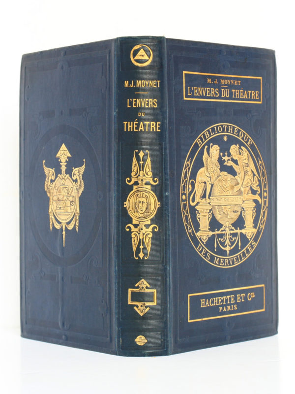 L'envers du théâtre Machines et décorations, M. J. Moynet. Hachette 1873. Reliure : dos et plats.