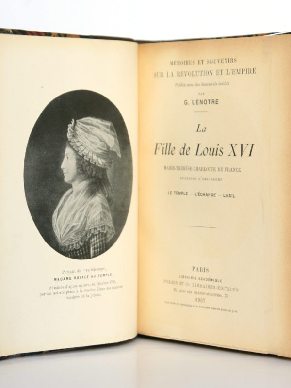 La Fille de Louis XVI, par G. LENOTRE. Perrin & Cie, 1907. Frontispice et page titre.