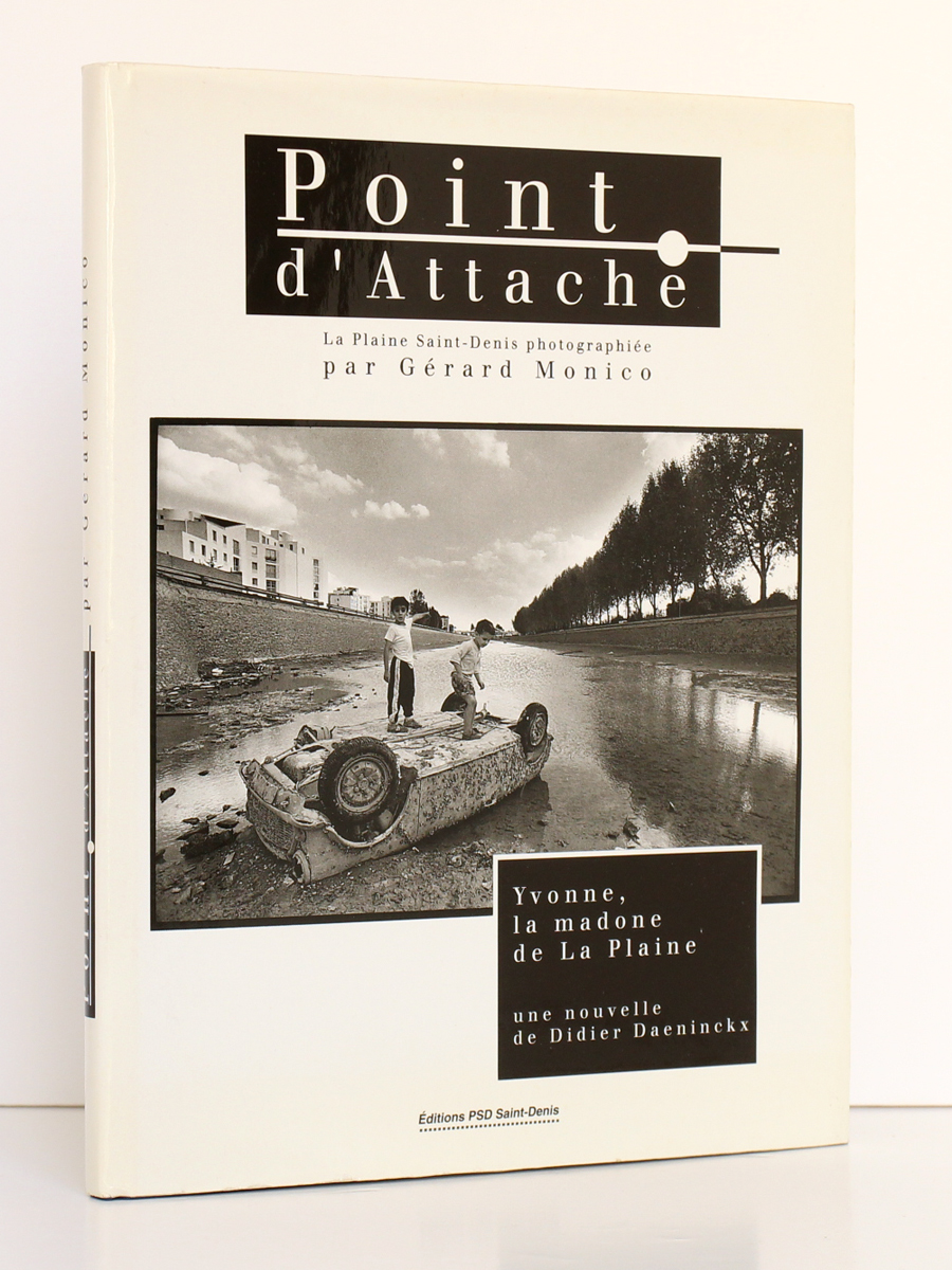 Point d'attache. La Plaine Saint-Denis photographiée par Gérard Monico. Éditions PSD 1993. Couverture. / Photo zookasbooks.