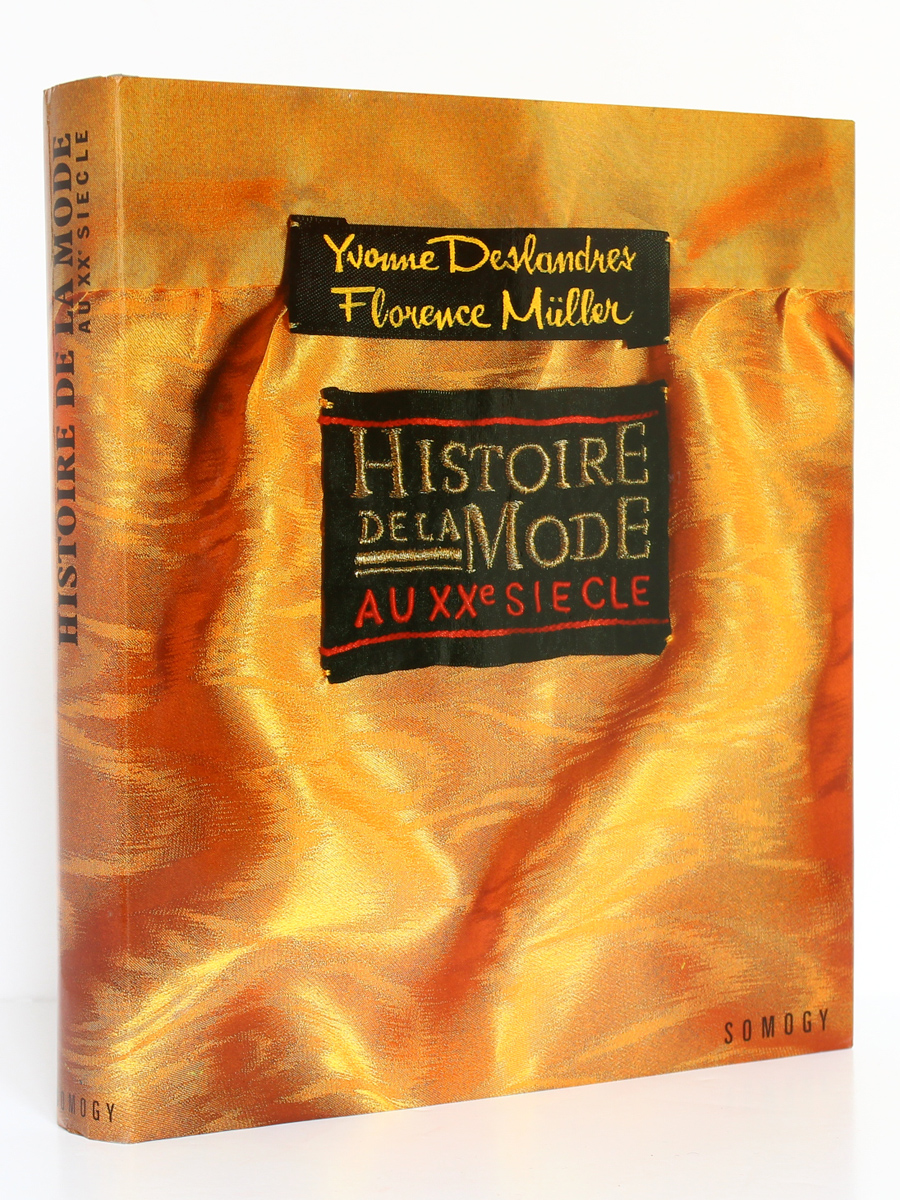 Histoire de la mode au XXe siècle, Yvonne DESLANDRES, Florence MÜLLER. Éditions Somogy, 1986. Couverture.