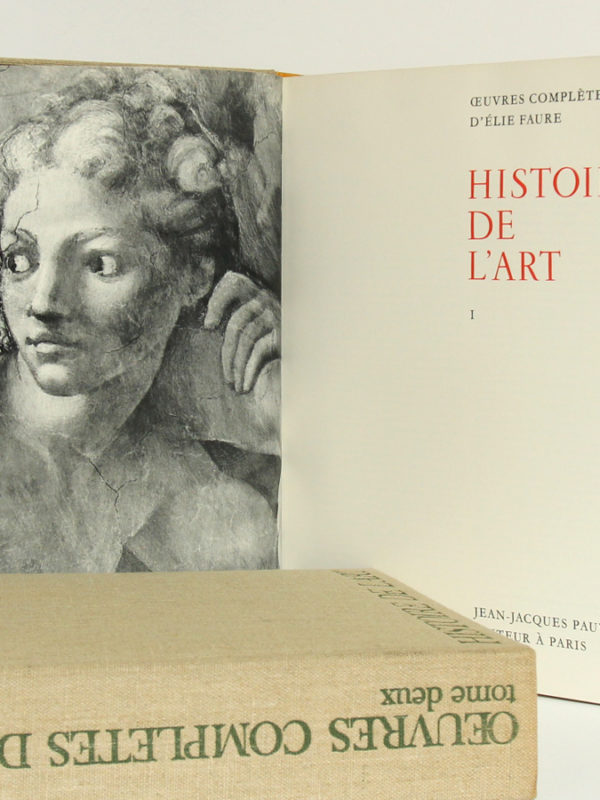 Œuvres complètes d'Élie Faure. Jean-Jacques Pauvert Éditeur, 1964. Frontispice et page titre du volume 1.