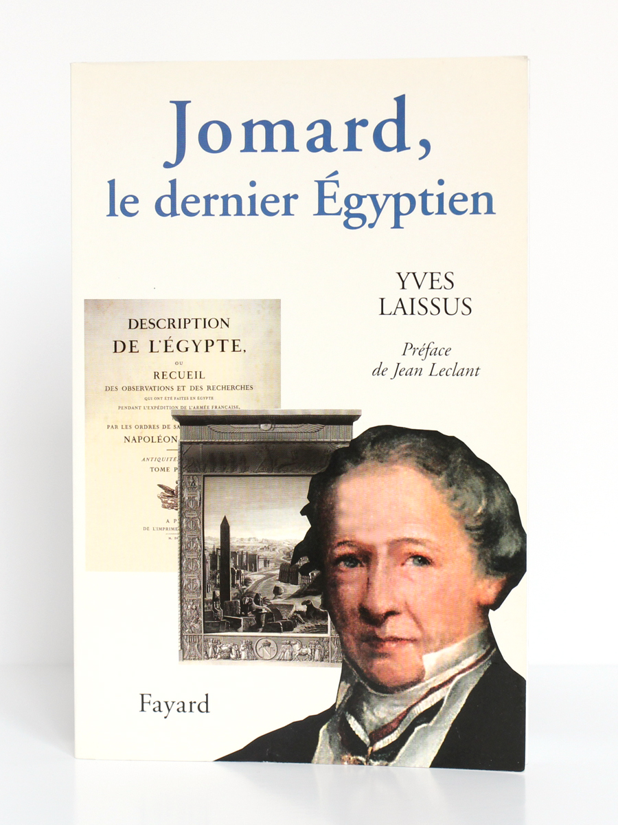 Jomard, le dernier Égyptien 1777-1862, Yves LAISSUS. Fayard, 2004. Couverture.