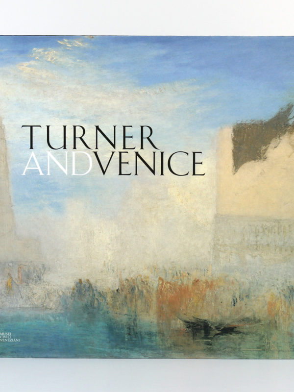 Turner and Venice, Ian WARRELL. Mondadori Electa, 2004. Couverture.