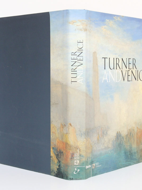 Turner and Venice, Ian WARRELL. Mondadori Electa, 2004. Couverture : jaquette.
