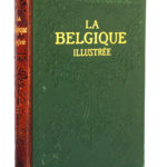 La Belgique illustrée, DUMONT-WILDEN. Librairie Larousse, sans date. Reliure.