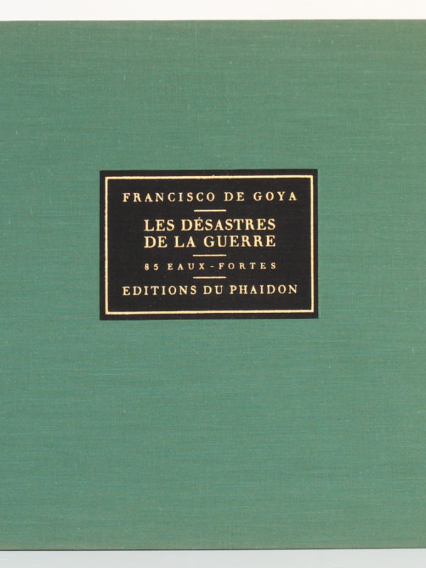 Les Désastres de la guerre, Francisco de GOYA. Éditions du Phaïdon, 1937. Premier plat.