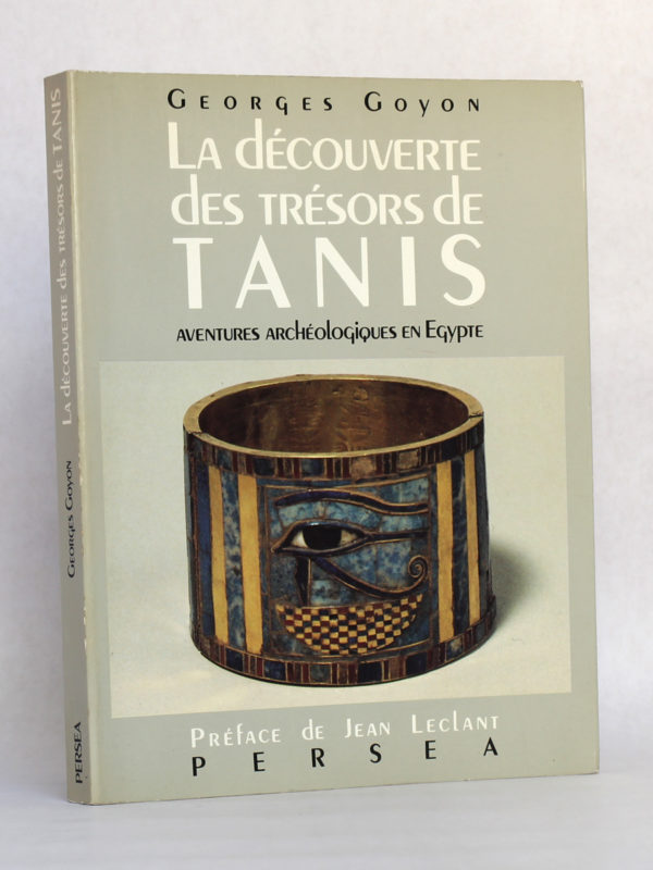 La Découverte des trésors de Tanis, Georges GOYON. Éditions Perséa, 1987. Couverture.