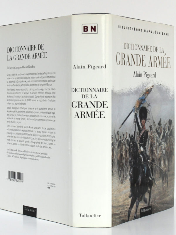 Dictionnaire de la Grande Armée, Alain PIGEARD. Tallandier, 2002. Jaquette : dos et plats.