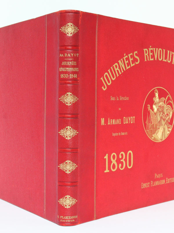 Journées révolutionnaires 1830 1848, Armand DAYOT. Flammarion. Reliure : dos et plats.