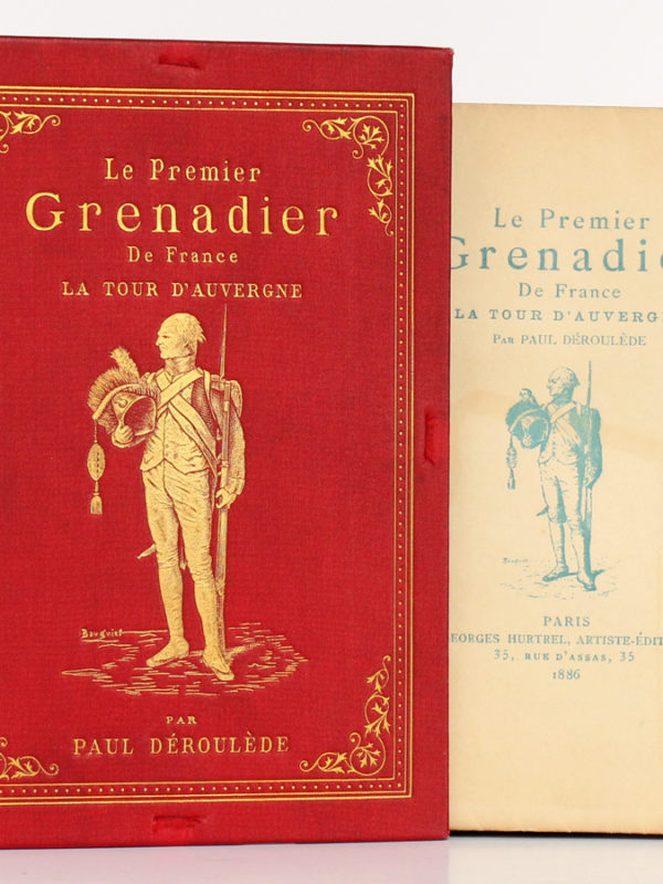 Le Premier Grenadier de France La Tour d'Auvergne. Paul DÉROULÈDE. Georges Hurtrel, 1886. Livre et chemise.