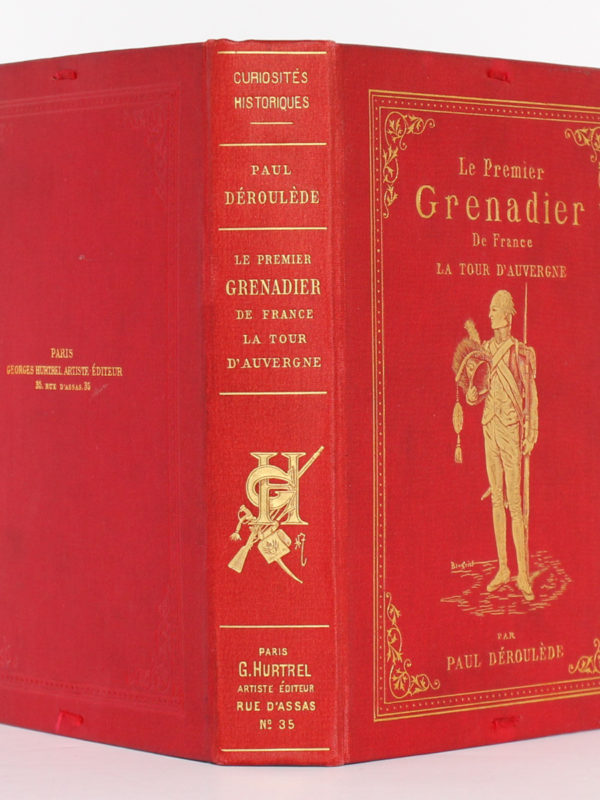 Le Premier Grenadier de France La Tour d'Auvergne. Paul DÉROULÈDE. Georges Hurtrel, 1886. Chemise : dos et plats.