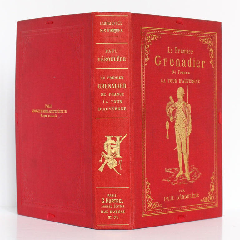 Le Premier Grenadier de France La Tour d'Auvergne. Paul DÉROULÈDE. Georges Hurtrel, 1886. Chemise : dos et plats.