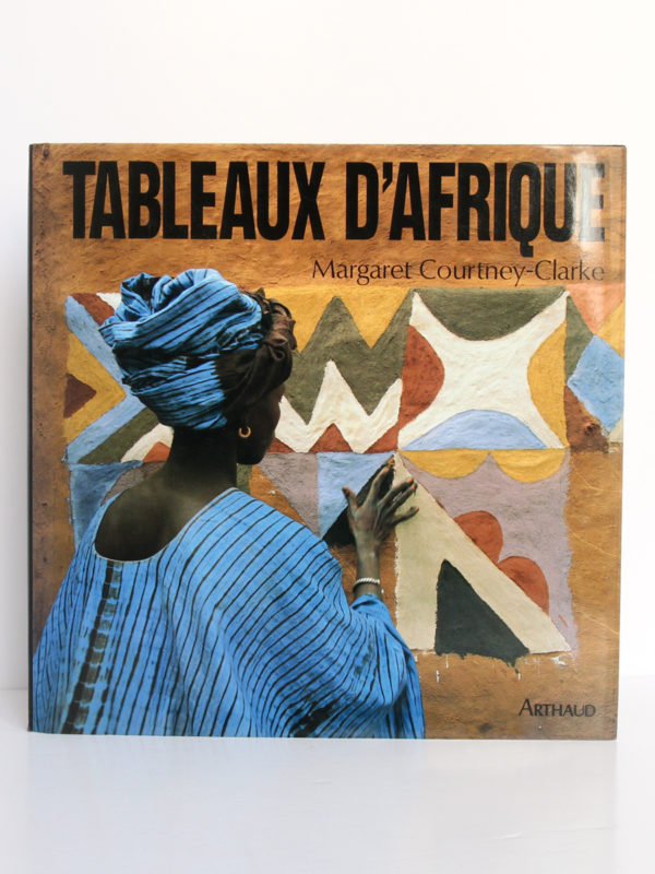 Tableaux d'Afrique L'art mural des femmes de l'Ouest, Margaret COURTNEY-CLARKE. Arthaud, 1990. Couverture.