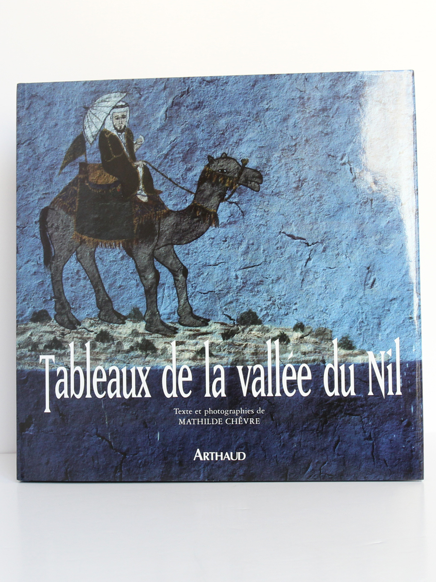 Tableaux de la vallée du Nil, Mathilde CHÊVRE. Arthaud, 2000. Couverture.