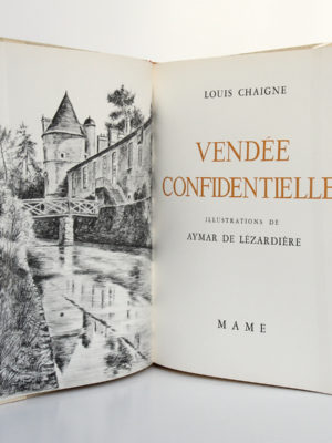 Vendée confidentielle, Louis CHAIGNE. ILlustrations de Aymar de LÉZARDIÈRE. Mame, 1965. Frontispice et page titre.
