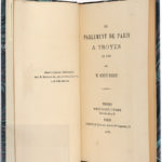 Le Parlement de Paris à Troyes, Albert BABEAU. Dufey-Robert/Dumoulin, 1871. Justificatif de tirage et page titre.