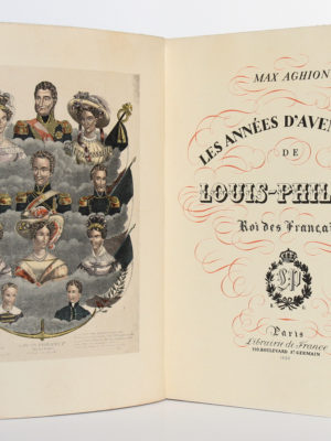 Les années d'aventures de Louis-Philippe Roi des Français, Max AGHION. Librairie de France, 1930. Frontispice et page titre.