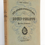 Les années d'aventures de Louis-Philippe Roi des Français, Max AGHION. Librairie de France, 1930. Couverture : dos et premier plat.