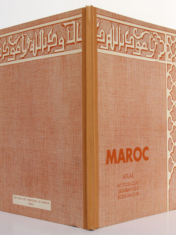 Maroc. Atlas historique, géographique et économique. Horizons de France, 1935. Reliure : dos et plats.
