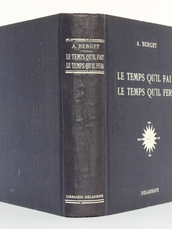 Le Temps qu'il fait Le temps qu'il fera, A. BERGET. Delagrave, sans date [1912]. Reliure : dos et plats.