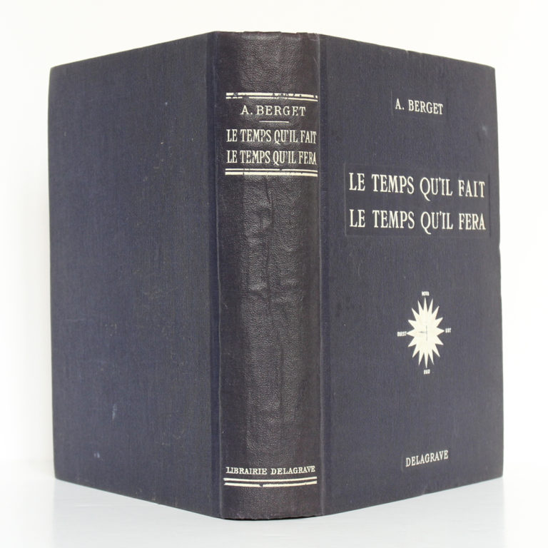Le Temps qu'il fait Le temps qu'il fera, A. BERGET. Delagrave, sans date [1912]. Reliure : dos et plats.