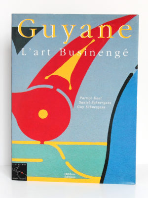 Guyane L'Art Businengé, par Patrice DOAT, Daniel SCHNEEGANS, Guy SCHNEEGANS. Craterre Éditions, 1999. Couverture.