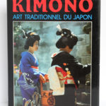 Kimono Art traditionnel du Japon, par Sylvie et Dominique BUISSON. Edita/La Bibliothèque des Arts, 1983. Couverture.