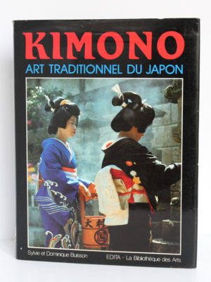 Kimono Art traditionnel du Japon, par Sylvie et Dominique BUISSON. Edita/La Bibliothèque des Arts, 1983. Couverture.