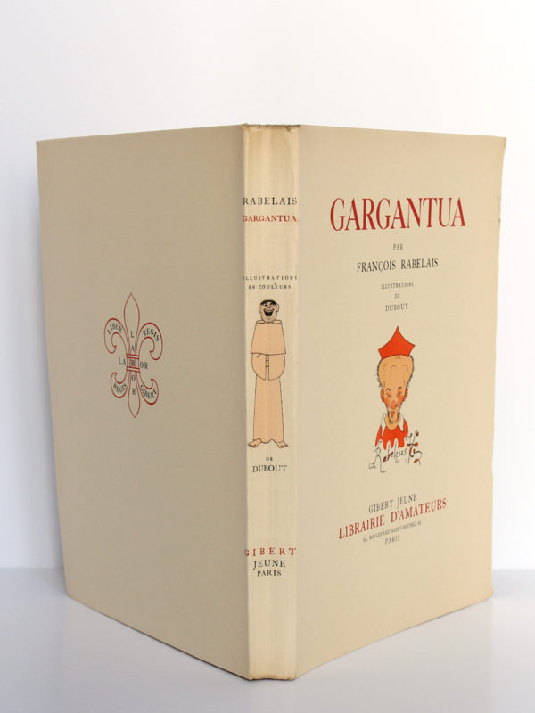 Gargantua, François Rabelais. Gibert Jeune Librairie d'Amateur, 1940. Illustrations de Dubout. Couverture : plats et dos.