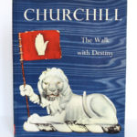 Churchill The Walk with Destiny. Hutchinson, 1959. Relié. Couverture.