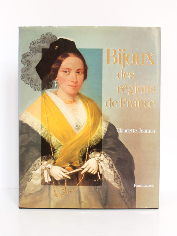 Bijoux des régions de France, Claudette JOANNIS. Flammarion, 1992. Couverture.