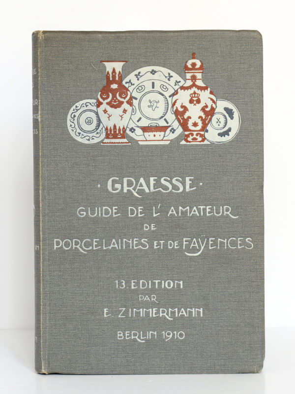 Guide de l'amateur de porcelaines et de faïences, J.G.Th. Graesse, E. Zimmermann. Richard Carl Schmidt & Co, 1910. Couverture.
