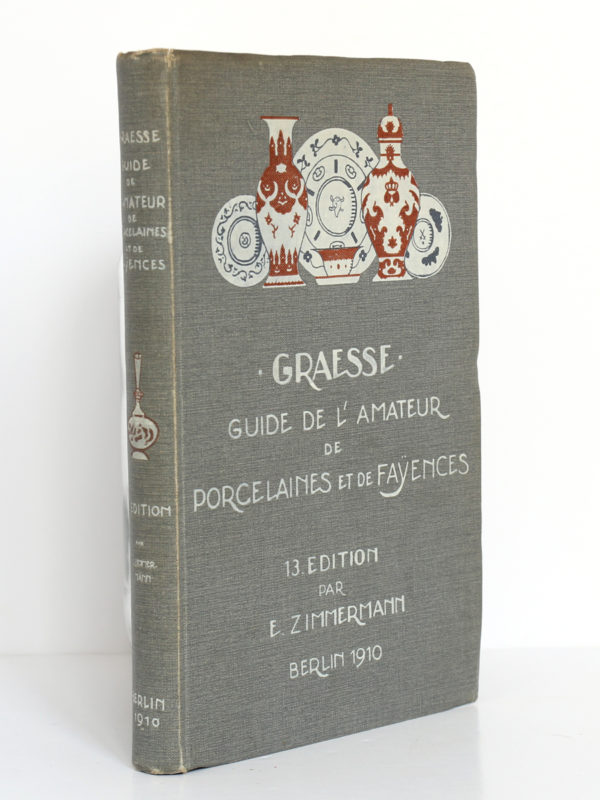 Guide de l'amateur de porcelaines et de faïences, J.G.Th. Graesse, E. Zimmermann. Richard Carl Schmidt & Co, 1910. Reliure : dos et plat 1.