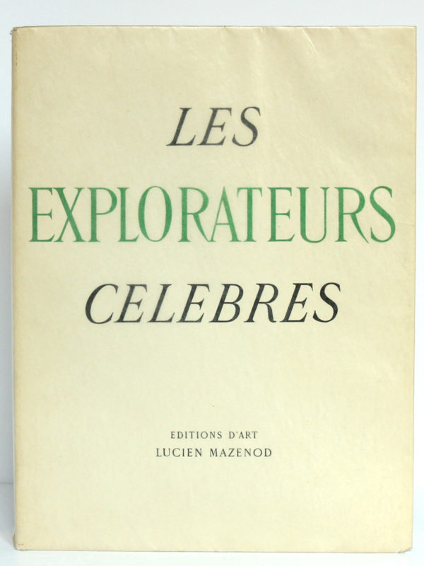 Les explorateurs célèbres. Éditions d'Art Lucien Mazenod, 1947. Couverture.