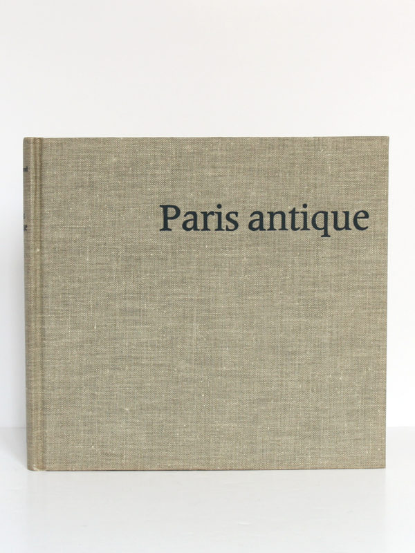 Paris antique Des origines au troisième siècle. Paul-Marie DUVAL. Hermann, 1961. Couverture.
