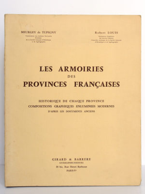 Les Armoiries des provinces françaises, MEURGEY DE TUPIGNY, Robert LOUIS. Girard & Barrère, 1951. Couverture.