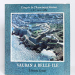 Vauban à Belle-Île. Trois cents ans de fortifications côtières en Morbihan. Congrès 1989. Couverture.