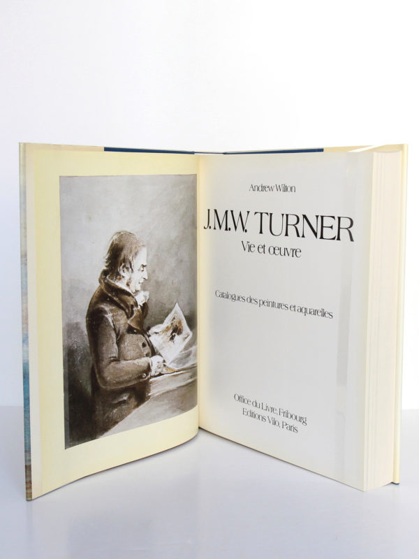 Turner Vie et œuvre Catalogues des peintures et des aquarelles, par Andrew Wilton. Office du Livre / Vilo, 1979. Frontispice et page titre.