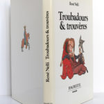 Troubadours et trouvères, René Nelli. Hachette/Massin, 1979. Jaquette.