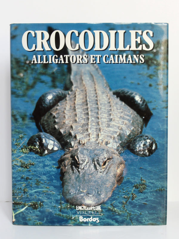 Crocodiles, alligators et caïmans. Bordas, 1990. Couverture.